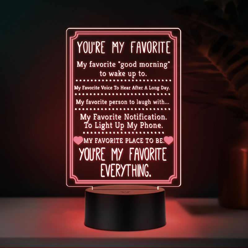 You're My Favorite Everything Quote Engraved LED Acrylic Night Light with Multicolored Light with Black Base, Romantic Love Lamp Gift for Your Favorite Person